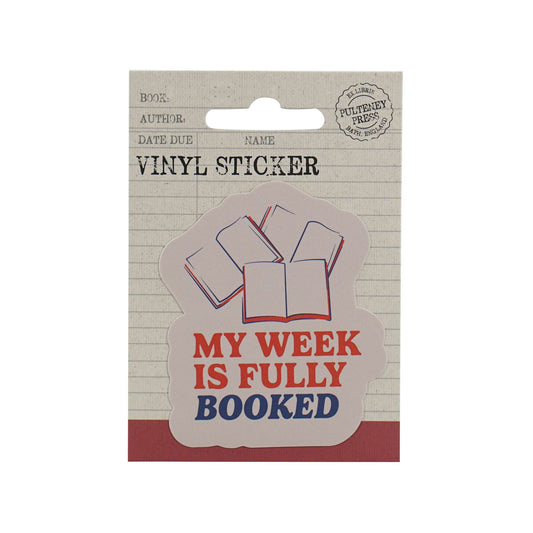 Vinyl Sticker - My Week Is Fully Booked