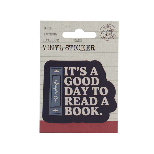 Vinyl Sticker - Its A Good Day To Read A Book