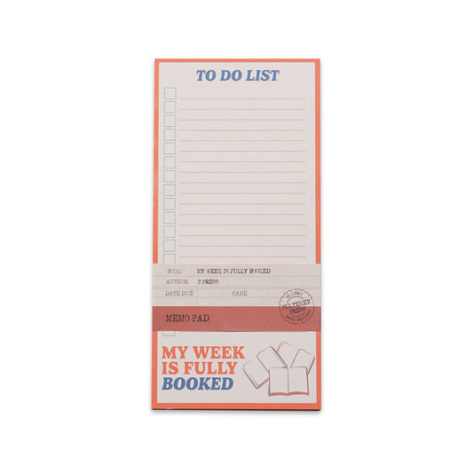 Memo Pad - My Week Is Fully Booked