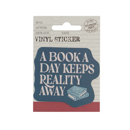 Vinyl Sticker - A Book A Day Keeps Reality Away