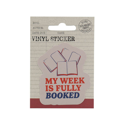 Vinyl Sticker - My Week Is Fully Booked