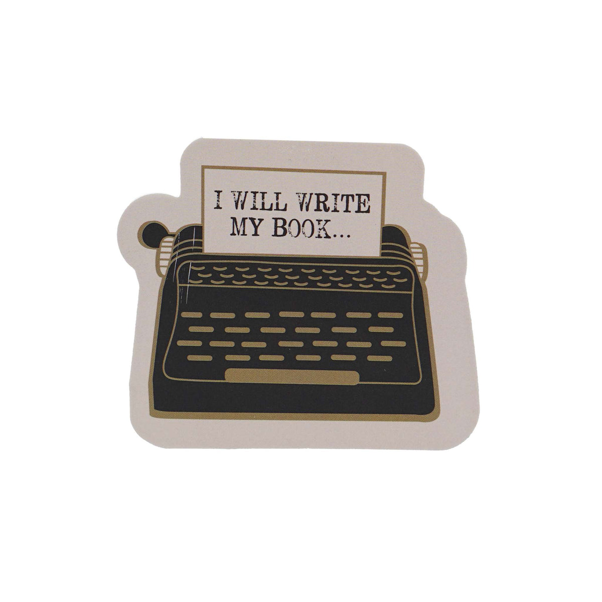 Vinyl Sticker - I Will Write My Book