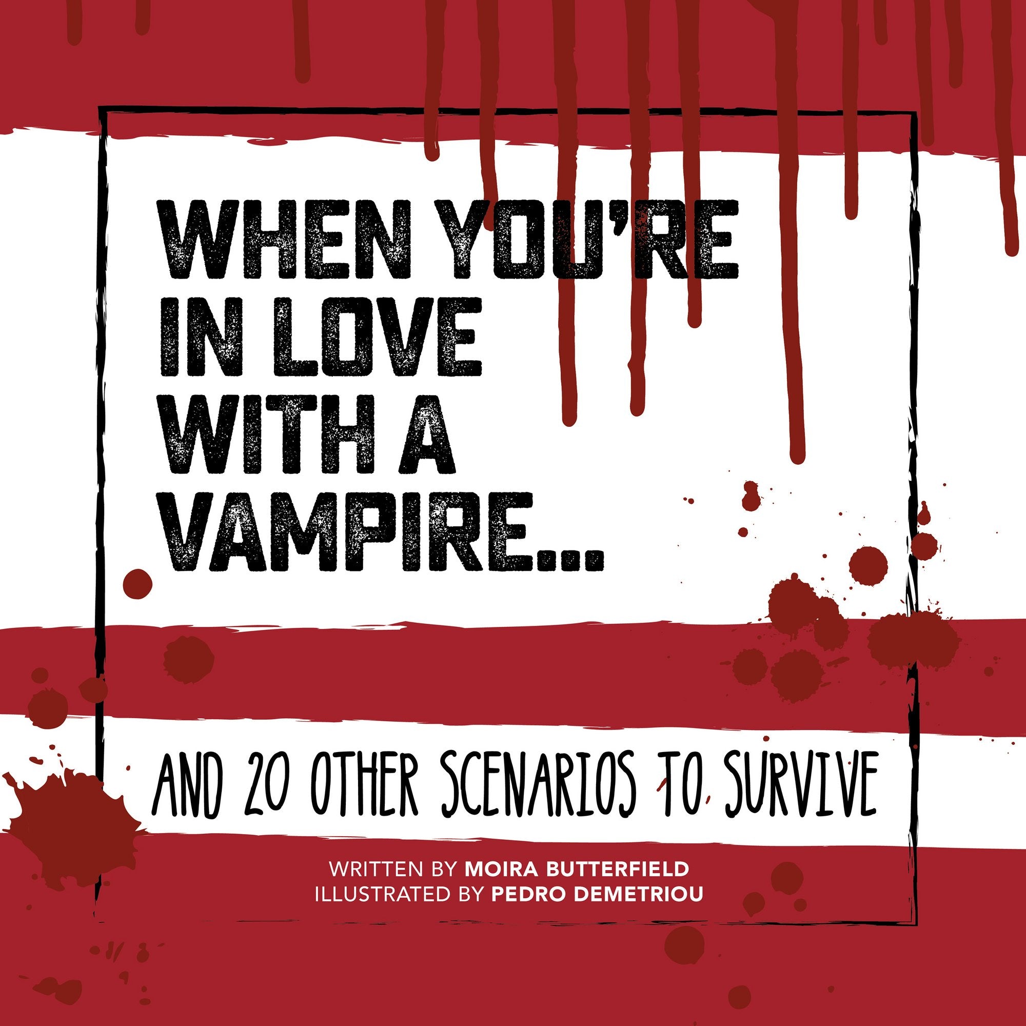 When You're in Love with a Vampire: And 20 Other Scenarios to Survive